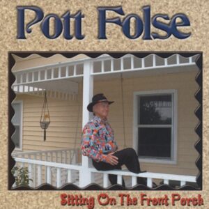 POTT FOLSE - Sitting On The Front Porch