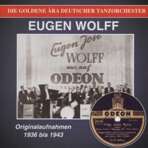 Eugen Wolff - Eugen Wolff - Peter mach' Musik - Die goldene Ära deutscher Tanzorchester (CD)