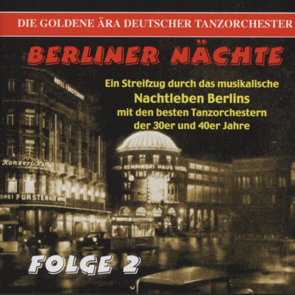 Various - Berliner Nächte Folge:2 - Die goldene Ära deutscher Tanzorchester (CD)