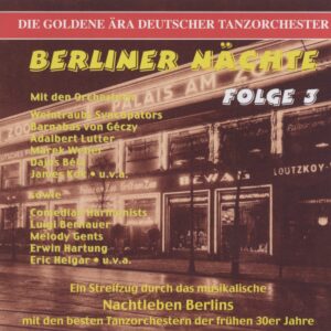 Various - Berliner Nächte Folge:3 - Die goldene Ära deutscher Tanzorchester (CD)