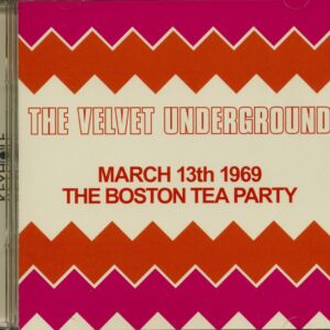 The Velvet Underground - March 13th 1969 - The Boston Tea Party (2-CD)