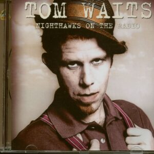 Tom Waits - Nighthawks On The Radio - Live (CD)