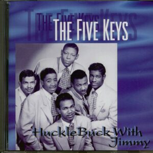 The Five Keys - Hucklebuck With Jimmy (CD)