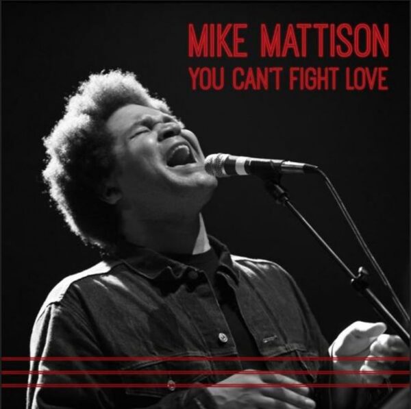 Mattison Mike - You Can't Fight Love