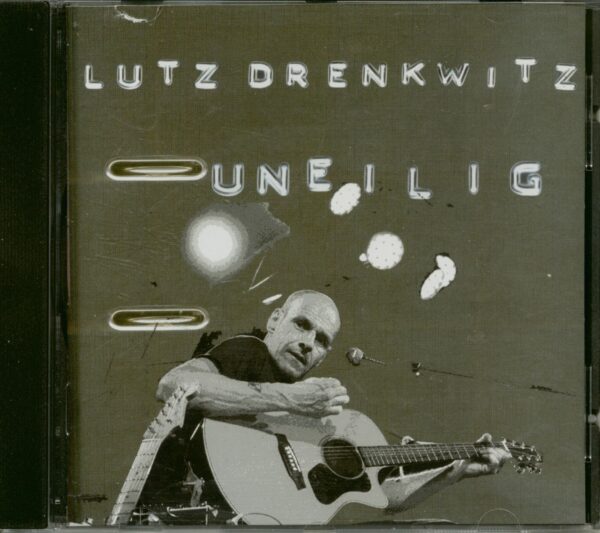 Lutz Drenkwitz - Uneilig (CD)