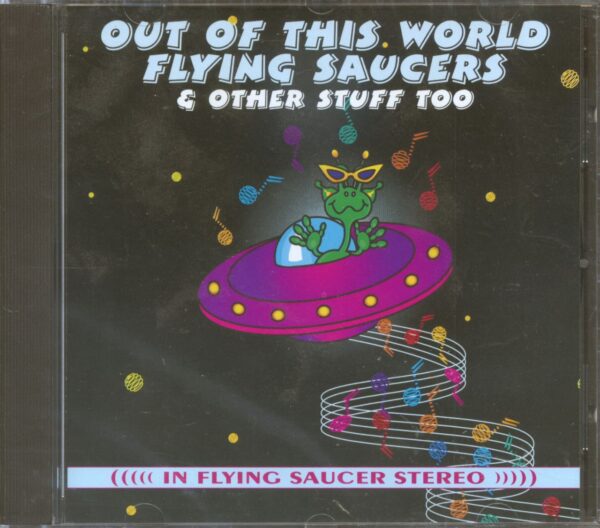 Various - Out Of This World Flying Saucers & Other Stuff Too (CD)