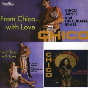 Chico Arnez And His Cubana Brass - Chico (1969) & From Chico...With Love (1968)