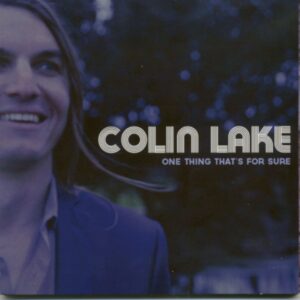 Colin Lake - One Thing That's For Sure