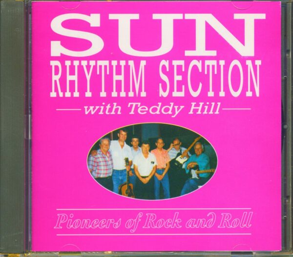 The Sun Rhythm Section - With Teddy Hill - Pioneers Of Rock And Roll (CD)