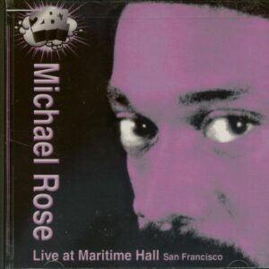 Michael Rose - Live At Maritime Hall San Francisco (CD)