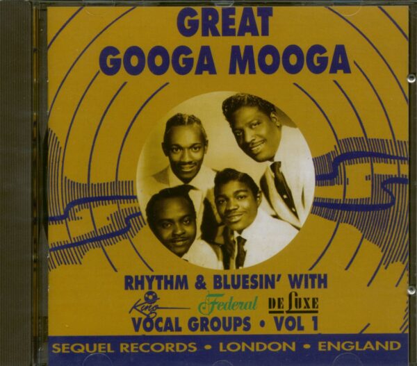 Various - Great Googa Mooga - Rhythm & Bluesin' With King-Federal-DeLuxe Vocal Groups Vol.1 (CD)