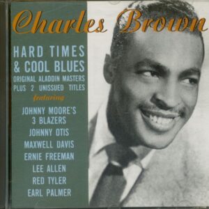 Charles Brown - Hard Times & Cool Blues (CD)