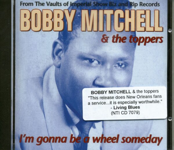 Bobby Mitchell - Bobby Mitchell & The Toppers - I'm Gonna Be A Wheel Someday (CD)