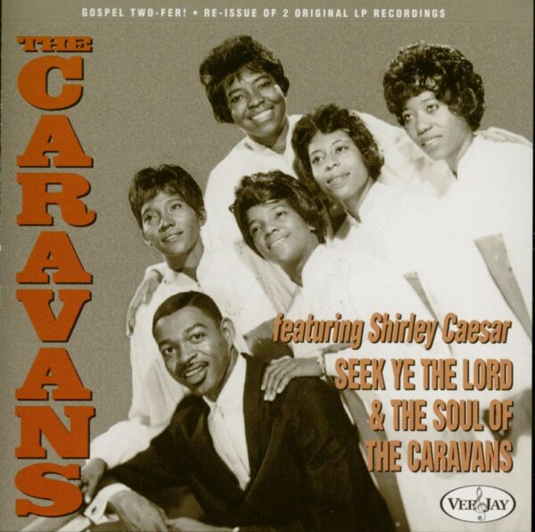 The Caravans (featuring Shirley Caesar) - Seek Ye The Lord - Soul Of The Caravans (CD)