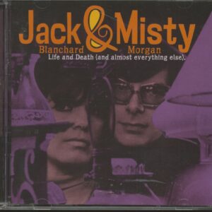 Jack Blanchard & Misty Morgan - Life And Death (and almost everything else) (CD)