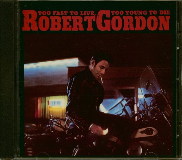 Robert Gordon - Too Fast To Live