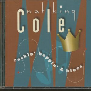 Nat 'King' Cole - Rockin' Boppin' & The Blues (CD)