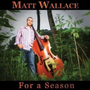 Matt Wallace - For A Season