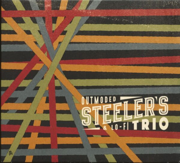 Steeler's Trio - Outmoded & Lo-Fi (CD)