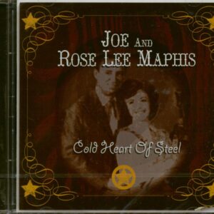 Joe & Rose Lee Maphis - Cold Heart Of Steel (CD)