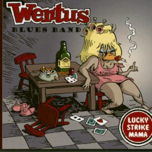 Wentus Blues Band - Lucky Strike Mama