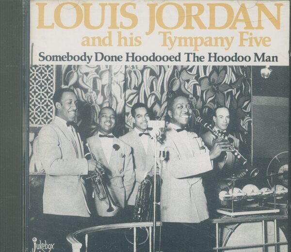 Louis Jordan & His Tympany Five - Someone Done Hoodooed The Hoodoo Man (CD)