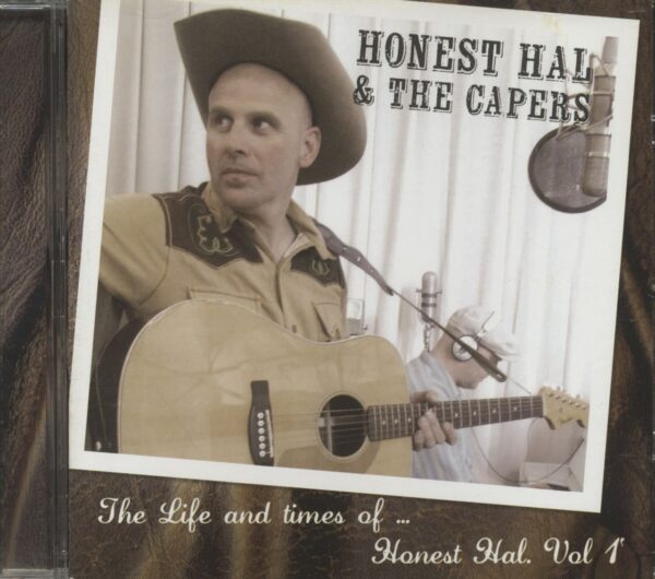 HONEST HAL AND THE CAPERS - The Life And Times Of...Vol.1