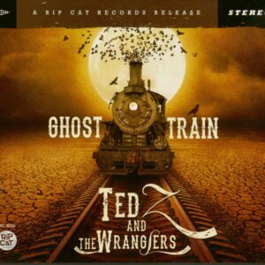 Ted Z & The Wranglers - Ghost Train