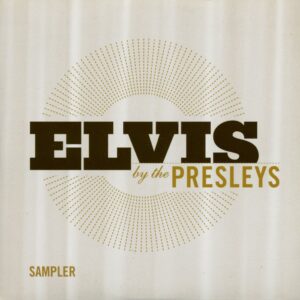 Elvis Presley - Elvis By The Presleys (CD - Sampler)