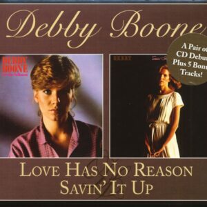 Debby Boone - Love Has No Reason - Savin' It Up (CD)