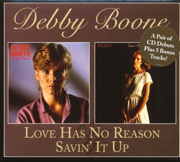 Debby Boone - Love Has No Reason - Savin' It Up (CD)