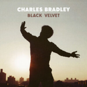 Charles Bradley - Black Velvet (CD)