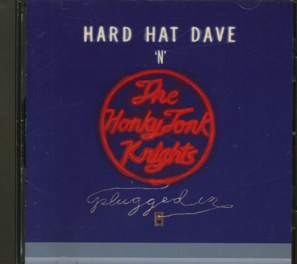 HARD HAT DAVE - The Honky Tonk Knights - Plugged In (CD)