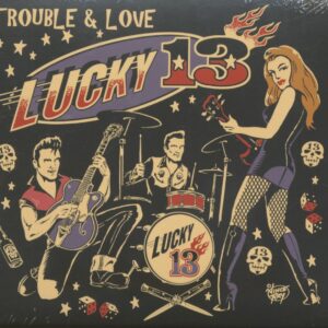 Lucky 13 - Trouble And Love (CD)