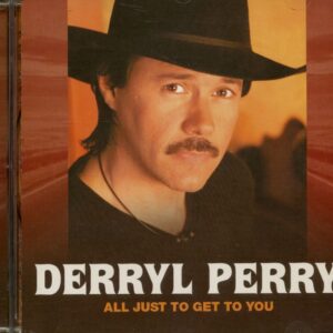 Derryl Perry - All Just To Get To You (CD