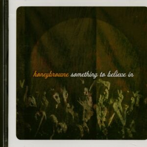 HONEYBROWNE - Something To Believe In (CD. Cut-Out)