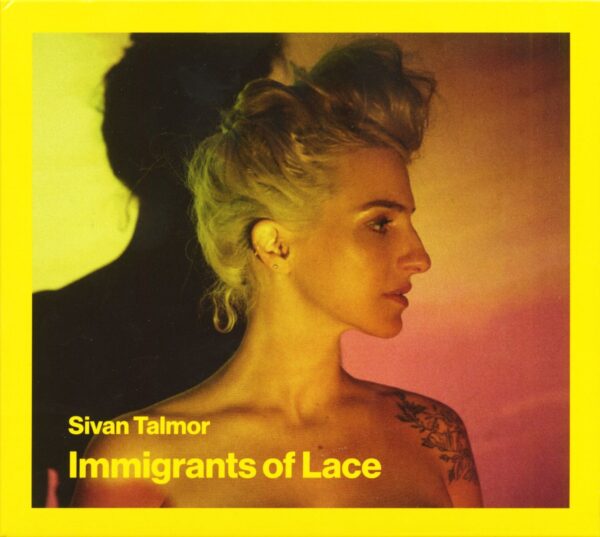 Sivan Talmor - Immigrants Of Lace (CD)