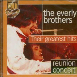 The Everly Brothers - Reunion Concert - Their Greatest Hits (2-CD)