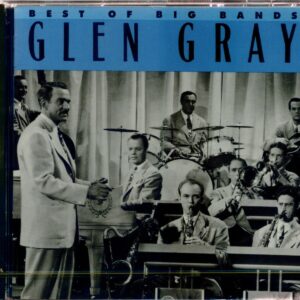 Glen Gray - Best Of Big Bands (CD)