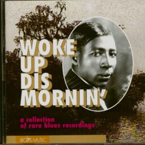 Various - Woke Up Dis Mornin' - A Collection Of Rare Blues Recordings (2-CD)