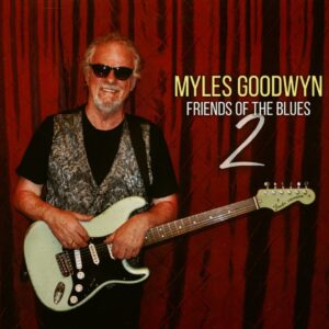 Myles Goodwyn - Friends Of The Blues 2 (CD)