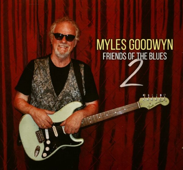 Myles Goodwyn - Friends Of The Blues 2 (CD)