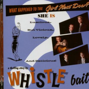 Whistle Bait - What Happened To The Girl Next Door? (CD)