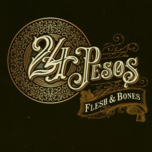 24 PESOS - Flesh & Bones (CD)