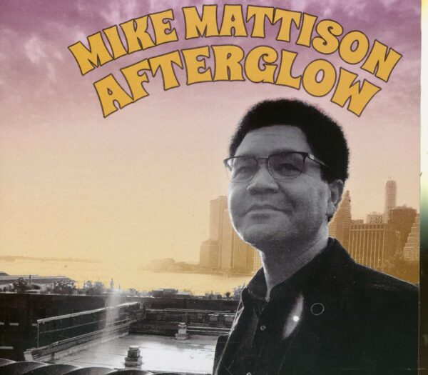 Mattison Mike - Afterglow (CD)