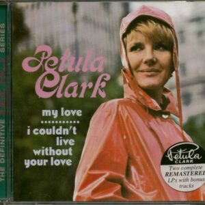 Petula Clark - My Love - I Couldn´t Live Without Your Love (CD)