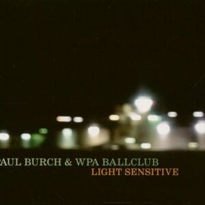 Paul Burch & WPA Ballclub - Light Sensitive (CD)