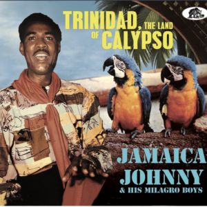 Jamaica Johnny & His Milagro Boys - Trinidad