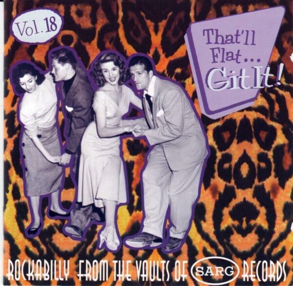 Various - That'll Flat Git It! - Vol.18 - Rockabilly From The Vaults Of Sarg Records (CD)