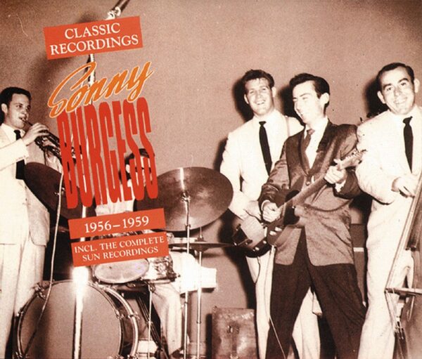 Sonny Burgess - Classic Recordings 1956-59 (2-CD)